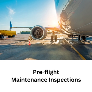 Pre-flight Maintenance Inspections